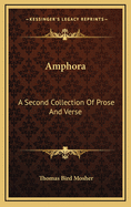 Amphora: A Second Collection of Prose and Verse