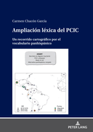 Ampliaci?n l?xica del PCIC: Un recorrido cartogrfico por el vocabulario panhispnico