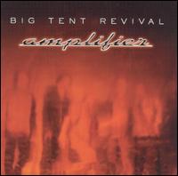 Amplifier - Big Tent Revival