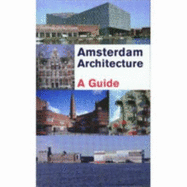 Amsterdam Architecture: A Guide