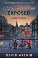 Amsterdam Exposed: An American's Journey Into the Red Light District