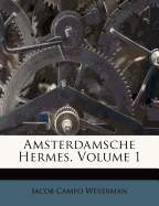 Amsterdamsche Hermes, Volume 1