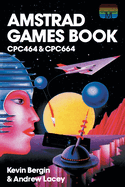Amstrad Games Book: Cpc464 & Cpc664