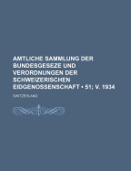 Amtliche Sammlung Der Bundesgeseze Und Verordnungen Der Schweizerischen Eidgenossenschaft, Vol. 6 (Classic Reprint)