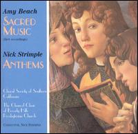Amy Beach: Sacred Music; Nick Strimple: Anthems - Camille King (soprano); Cheryl Anne Roach (mezzo-soprano); Jeffrey Araluce (tenor); Joel Pressman (baritone);...