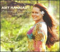 Amy Hanaiali'i: Friends and Family of Hawai'i - Amy Hnaiali'i