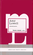 Amy Lowell: Selected Poems: (american Poets Project #12)