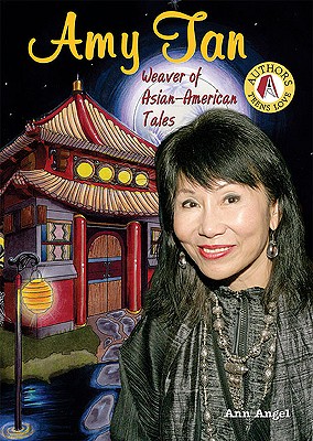 Amy Tan: Weaver of Asian-American Tales - Angel, Ann