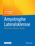 Amyotrophe Lateralsklerose: Physiotherapie, Ergotherapie, Logop?die