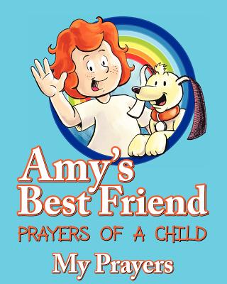 Amy's Best Friend, Prayers of A Child: My Prayers - Rosenberg, Ernie