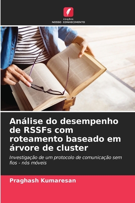 Anlise do desempenho de RSSFs com roteamento baseado em rvore de cluster - Kumaresan, Praghash