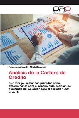 Anlisis de la Cartera de Cr?dito - Andrade, Francisco, and Crdenas, Alexis