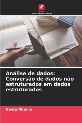 Anlise de dados: Converso de dados no estruturados em dados estruturados - Niraula, Neeta