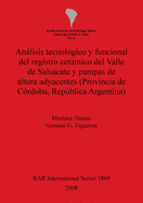 Anlisis tecnolgico y funcional del registro cermico del Valle de Salsacate y pampas de altura adyacentes (Provincia de Crdoba, Repblica Argentina)