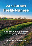 An A-Z of 1001 Field Names and Their Interpretation: Etymologically Referenced