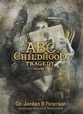 An ABC of Childhood Tragedy - Peterson, Jordan B, Dr.