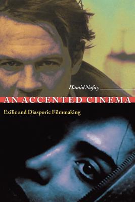 An Accented Cinema: Exilic and Diasporic Filmmaking - Naficy, Hamid, Professor