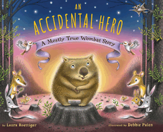 An Accidental Hero: A Mostly True Wombat Story