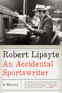 An Accidental Sportswriter: A Memoir