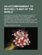 An Accompaniment to Mitchell's Map of the World - Mitchell, Samuel Augustus