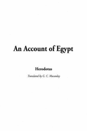 An Account of Egypt - Herodotus, and Macaulay, G C (Translated by)
