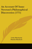 An Account Of Isaac Newton's Philosophical Discoveries (1775)