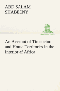 An Account of Timbuctoo and Housa Territories in the Interior of Africa