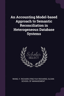 An Accounting Model-based Approach to Semantic Reconciliation in Heterogeneous Database Systems