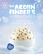 An Acorn-Finder's Adventures: A Food Guide through the Eras