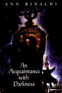 An Acquaintance with Darkness - Rinaldi, Ann