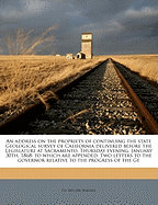 An Address on the Propriety of Continuing the State Geological Survey of California Delivered Before the Legislature at Sacramento, Thursday Evening, January 30th, 1868: To Which Are Appended: Two Letters to the Governor Relative to the Progress of the GE