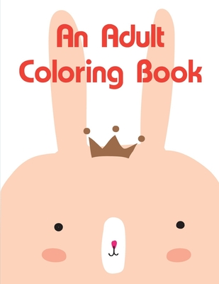 An Adult Coloring Book: Coloring Pages, Relax Design from Artists for Children and Adults - Mimo, J K