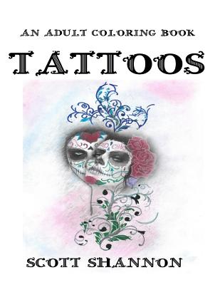An Adult Coloring Book - Tattoos - Dixon, Ryan, and Shannon, Scott