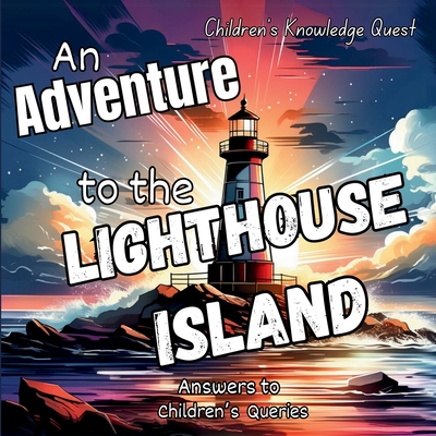 An Adventure to the Lighthouse Island: A Lighthouse Adventure in children's picture books - M Borhan