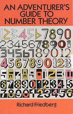 An Adventurer's Guide to Number Theory - Friedberg, Richard