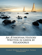 An Aethiopian History Written in Greek by Heliodorus