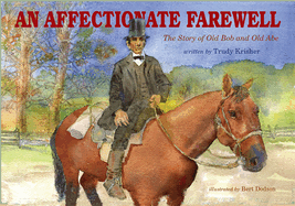 An Affectionate Farewell: The Story of Old Abe and Old Bob