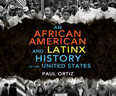An African American and Latinx History: An African American and Latinx History of the United States