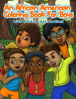 An African American Coloring Book For Boys: With Positive Affirmations: For Little Black & Brown Boss With Natural Hair: With Motivational Quotes: Mazes & Word Searches Included! - Press, Merry Blossoms