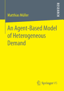 An Agent-Based Model of Heterogeneous Demand