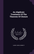 An Algebraic Treatment Of The Theorem Of Closure