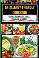 An Allergy-Friendly Cookbook: Recipes Suitable To Typical Eliminate Allergies
