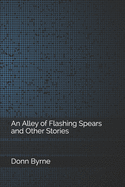 An Alley of Flashing Spears and Other Stories
