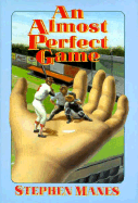 An Almost Perfect Game - Manes, Stephen