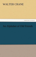 An Alphabet of Old Friends