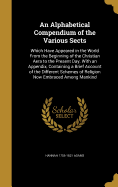 An Alphabetical Compendium of the Various Sects