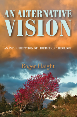 An Alternative Vision - Haight, Roger Sj