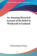 An Amazing Historical Account of the Belief in Witchcraft in Scotland