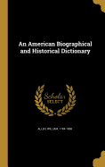 An American Biographical and Historical Dictionary