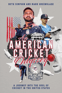An American Cricket Odyssey: A Journey into the Soul of the Cricket in the United States